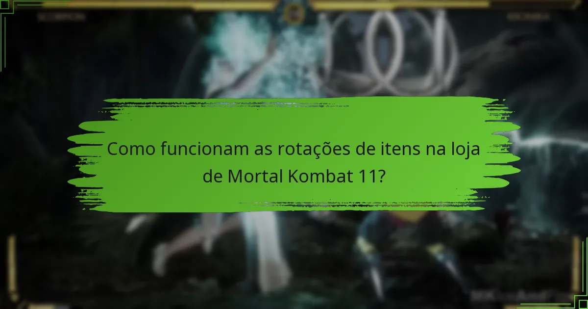 Como funcionam as rotações de itens na loja de Mortal Kombat 11?