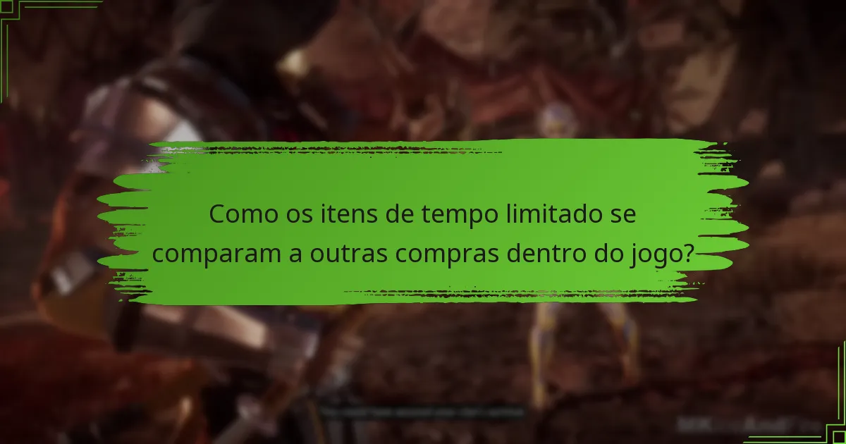 Como os itens de tempo limitado melhoram a jogabilidade em Mortal Kombat 11?