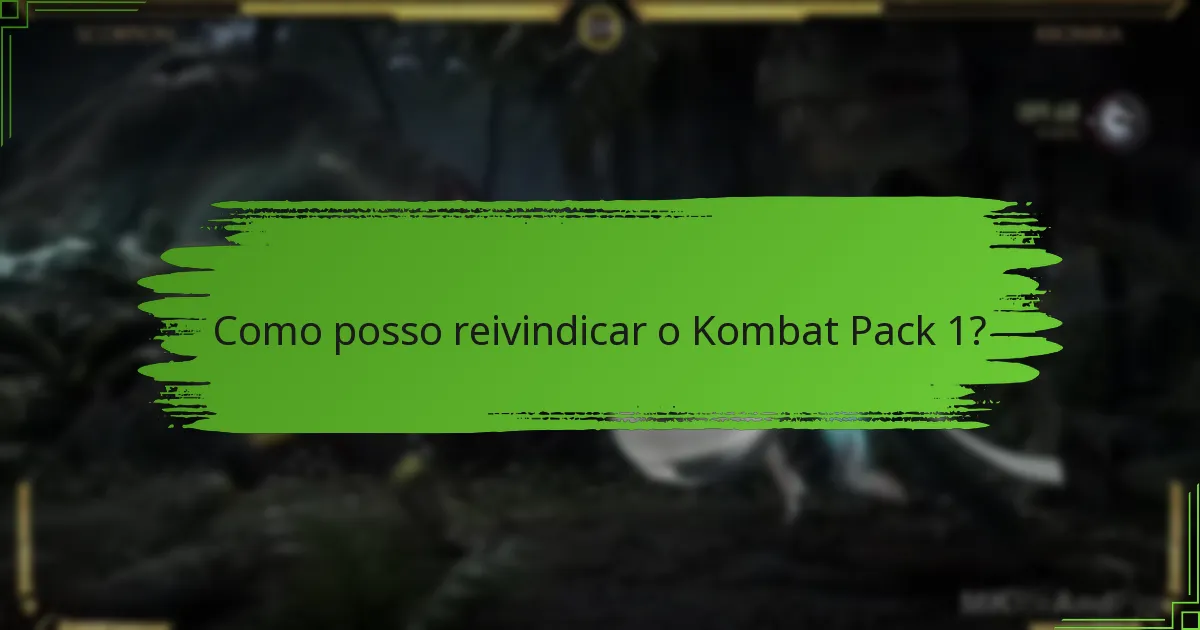 Como posso reivindicar o Kombat Pack 1?