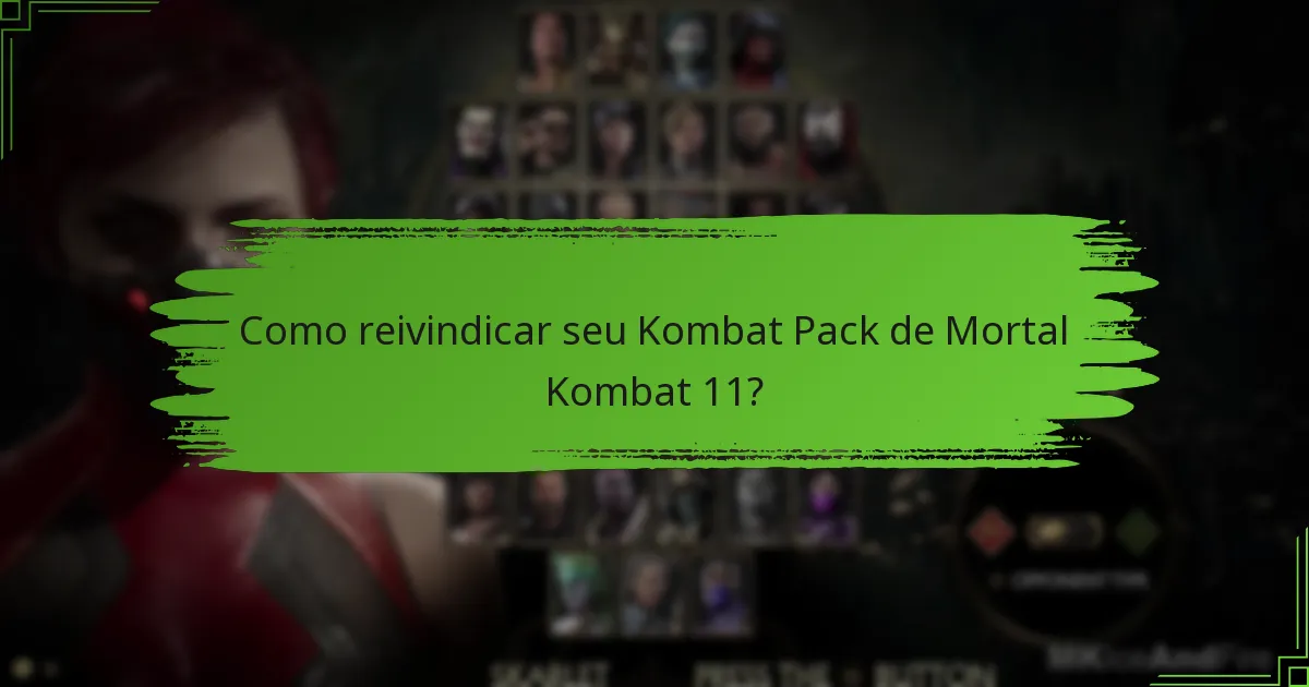 Como reivindicar seu Kombat Pack de Mortal Kombat 11?