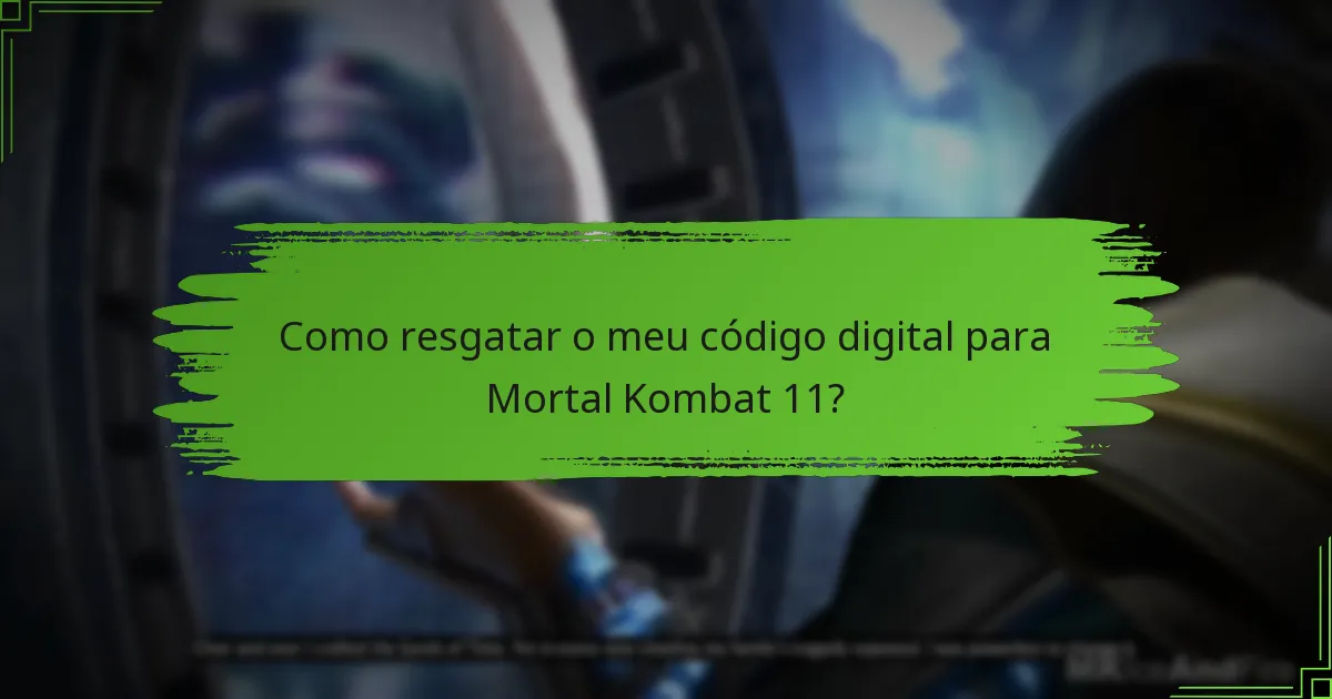 Como resgatar o meu código digital para Mortal Kombat 11?