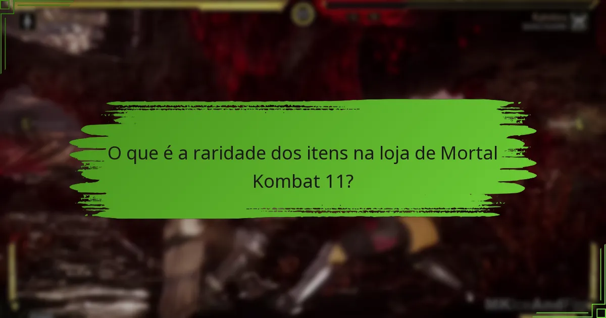 Quais estratégias podem otimizar a navegação na loja em Mortal Kombat 11?