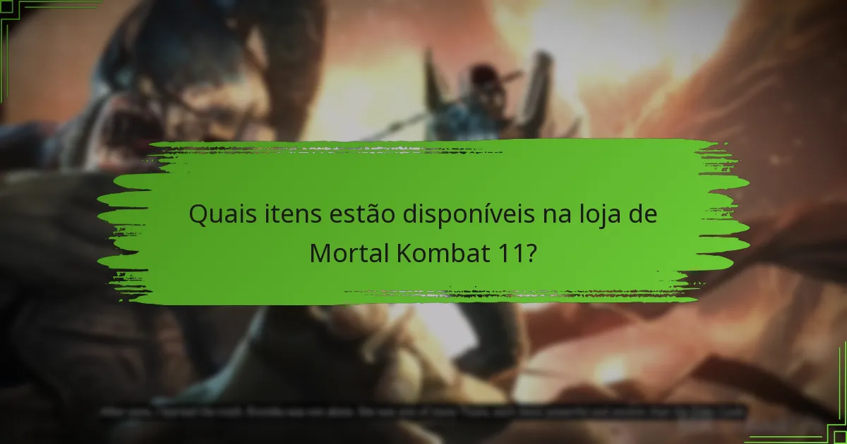 Quais itens estão disponíveis na loja de Mortal Kombat 11?