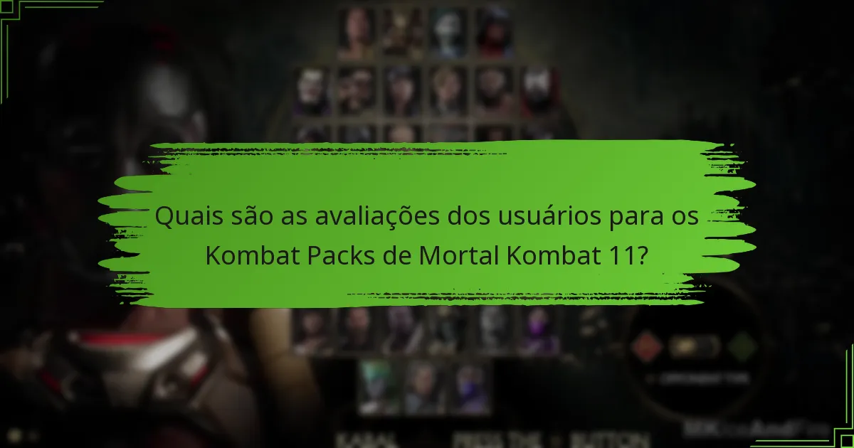 Quais são as avaliações dos usuários para os Kombat Packs de Mortal Kombat 11?