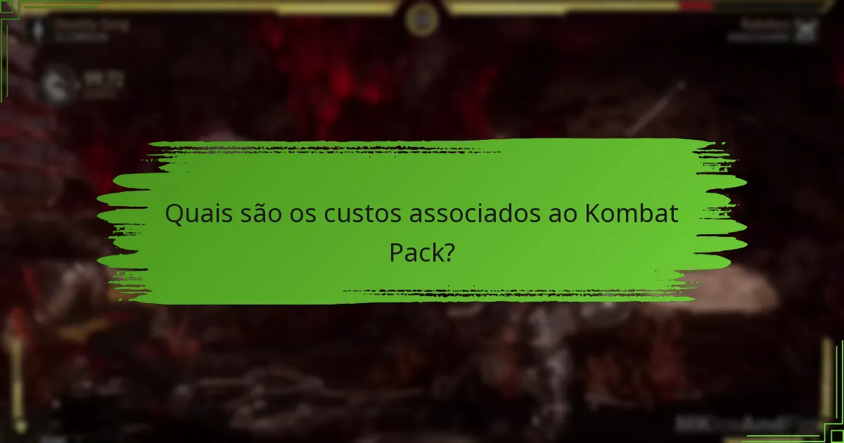 Quais são os custos associados ao Kombat Pack?
